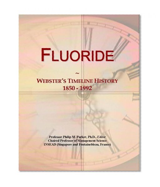 Fluoride: Webster's Timeline History, 1850 - 1992