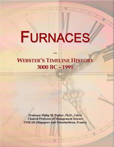 Furnaces: Webster's Timeline History, 3000 BC - 1991