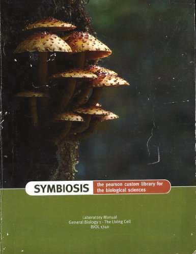 Symbiosis : The Pearson Custom Library for the Biological Sciences Laboratory Maual for General Biology 1 BIOL1740