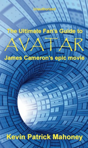 Avatar, James Cameron's epic movie (The Ultimate Fan's Guide to - Unauthorized)
