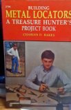 Building Metal Locators A Treasure Hunter's Project Book