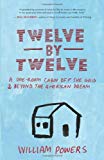 Twelve by Twelve: A One-Room Cabin off the Grid & Beyond The American Dream