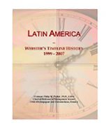Latin America: Webster's Timeline History, 1999 - 2007