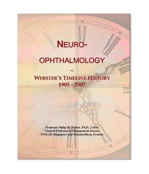 Neuro-ophthalmology: Webster's Timeline History, 1905 - 2007