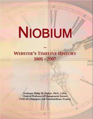 Niobium: Webster's Timeline History, 1801 - 2007