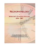Neuropathology: Webster's Timeline History, 1854 - 2007