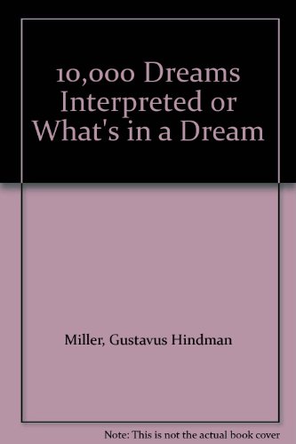 10,000 Dreams Interpreted or What's in a Dream