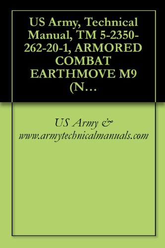 US Army, Technical Manual, TM 5-2350-262-20-1, ARMORED COMBAT EARTHMOVE M9 (NSN 2350-00-808-7100)