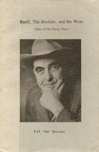 Banff, The Rockies, and the West (Tales of the Early Days: Weathered Wood, They Came West, Wild Cards, illustrated)