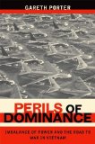 Perils of Dominance: Imbalance of Power and the Road to War in Vietnam