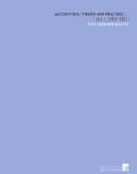 Accounting Theory and Practice ...: (V.1 ) (1917-1921)
