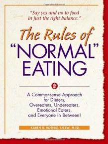 The Rules of "Normal" Eating: A Commonsense Approach for Dieters, Overeaters, Undereaters, Emotional Eaters, and Everyone in Between! (Learn Every Day)