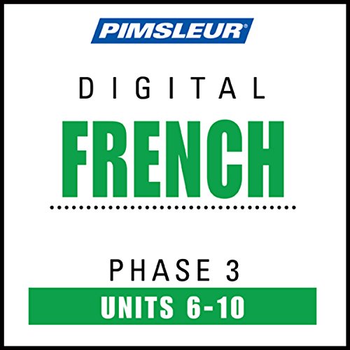 French Level 3 Lessons 6-10: Learn to Speak and Understand French with Pimsleur Language Programs