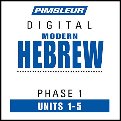 Hebrew Phase 1, Unit 01-05: Learn to Speak and Understand Hebrew with Pimsleur Language Programs