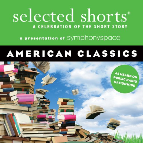 Selected Shorts: American Classics