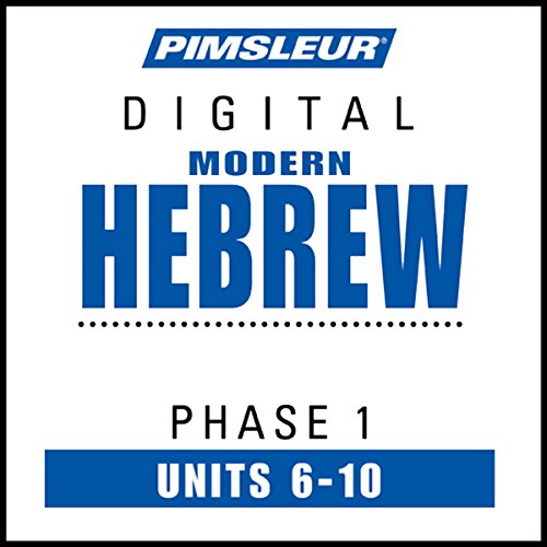 Hebrew Phase 1, Unit 06-10: Learn to Speak and Understand Hebrew with Pimsleur Language Programs