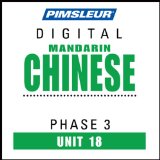Chinese (Man) Phase 3, Unit 18: Learn to Speak and Understand Mandarin Chinese with Pimsleur Language Programs