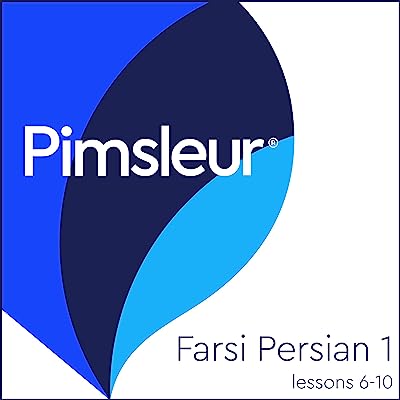 Pimsleur Farsi Persian Level 1 Lessons 6-10: Learn to Speak and Understand Farsi Persian with Pimsleur Language Programs