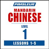 Chinese (Mandarin) Level 1 Lessons 1-5: Learn to Speak and Understand Mandarin Chinese with Pimsleur Language Programs