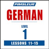 German Level 1 Lessons 11-15: Learn to Speak and Understand German with Pimsleur Language Programs