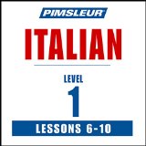 Italian Level 1 Lessons 6-10: Learn to Speak and Understand Italian with Pimsleur Language Programs