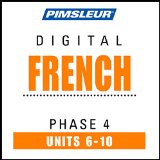French Phase 4, Unit 06-10: Learn to Speak and Understand French with Pimsleur Language Programs