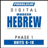 Hebrew Phase 1, Unit 06-10: Learn to Speak and Understand Hebrew with Pimsleur Language Programs