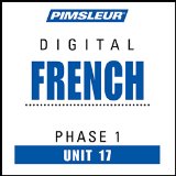 French Phase 1, Unit 17: Learn to Speak and Understand French with Pimsleur Language Programs