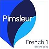 French Level 1 Lessons 21-25: Learn to Speak and Understand French with Pimsleur Language Programs