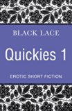 Black Lace Quickies 1: Erotic Short Stories: Bk. 1