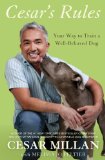 Cesar's Rules: Your Way to Train a Well-Behaved Dog