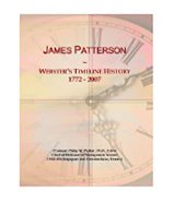 James Patterson: Webster's Timeline History, 1772 - 2007