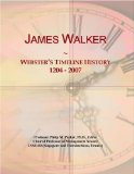 James Walker: Webster's Timeline History, 1204 - 2007