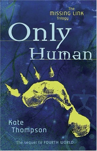 Only Human: Book Two in the Missing Link Trilogy