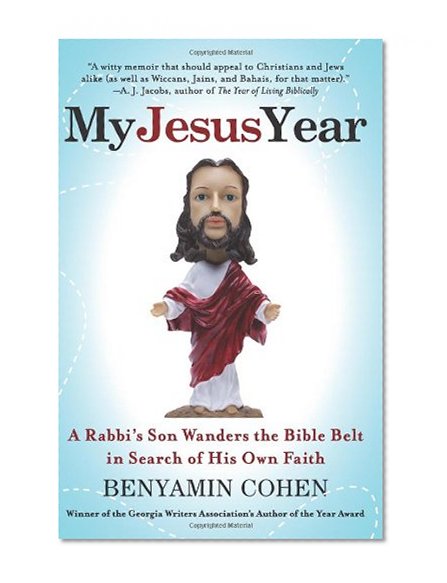 My Jesus Year: A Rabbi's Son Wanders the Bible Belt in Search of His Own Faith