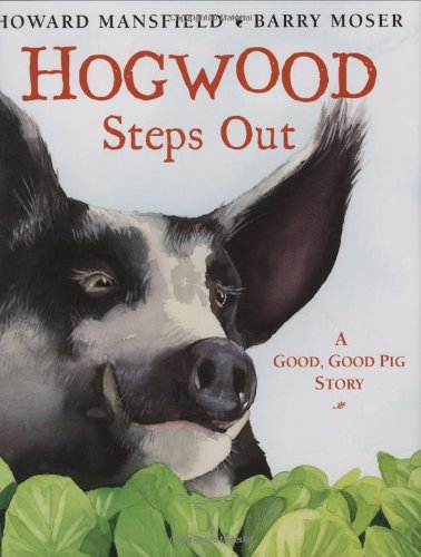 Hogwood Steps Out: A Good, Good Pig Story