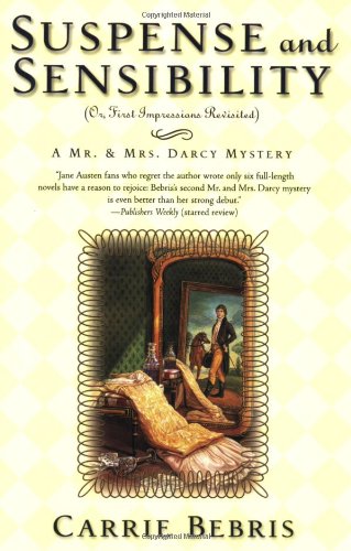 Suspense and Sensibility or, First Impressions Revisited: A Mr. & Mrs. Darcy Mystery (Mr. & Mrs. Darcy Mysteries)