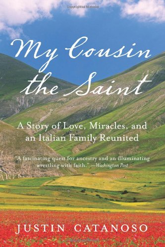 My Cousin the Saint: A Story of Love, Miracles, and an Italian Family Reunited