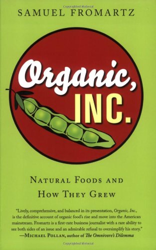 Organic, Inc.: Natural Foods and How They Grew