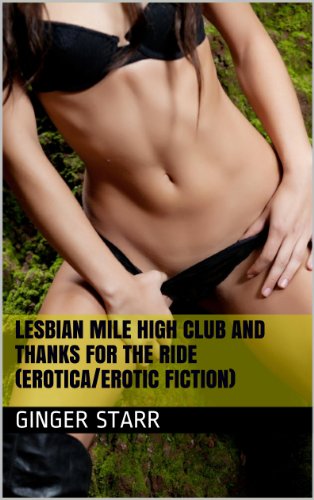 Lesbian Mile High Club and Thanks For The Ride (erotica/erotic fiction)