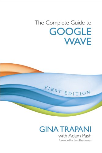 The Complete Guide to Google Wave