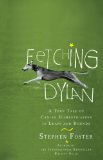 Fetching Dylan: A True Tale of Canine Domestication in Leaps and Bounds