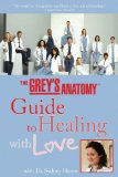 The Grey's Anatomy Guide to Healing with Love: With Dr. Sydney Heron