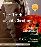 The Truth About Cheating: Why Men Stray and What You Can Do to Prevent It
