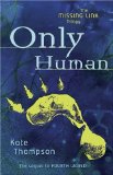 Only Human: Book Two in the Missing Link Trilogy