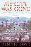 My City Was Gone: One American Town's Toxic Secret, Its Angry Band of Locals, and a $700 Million Day in Court
