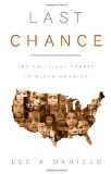 Last Chance: The Political Threat to Black America