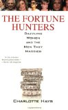 The Fortune Hunters: Dazzling Women and the Men They Married