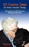 101 Creative Ideas for Animal Assisted Therapy