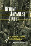 Behind Japanese Lines: An American Guerrilla in the Philippines